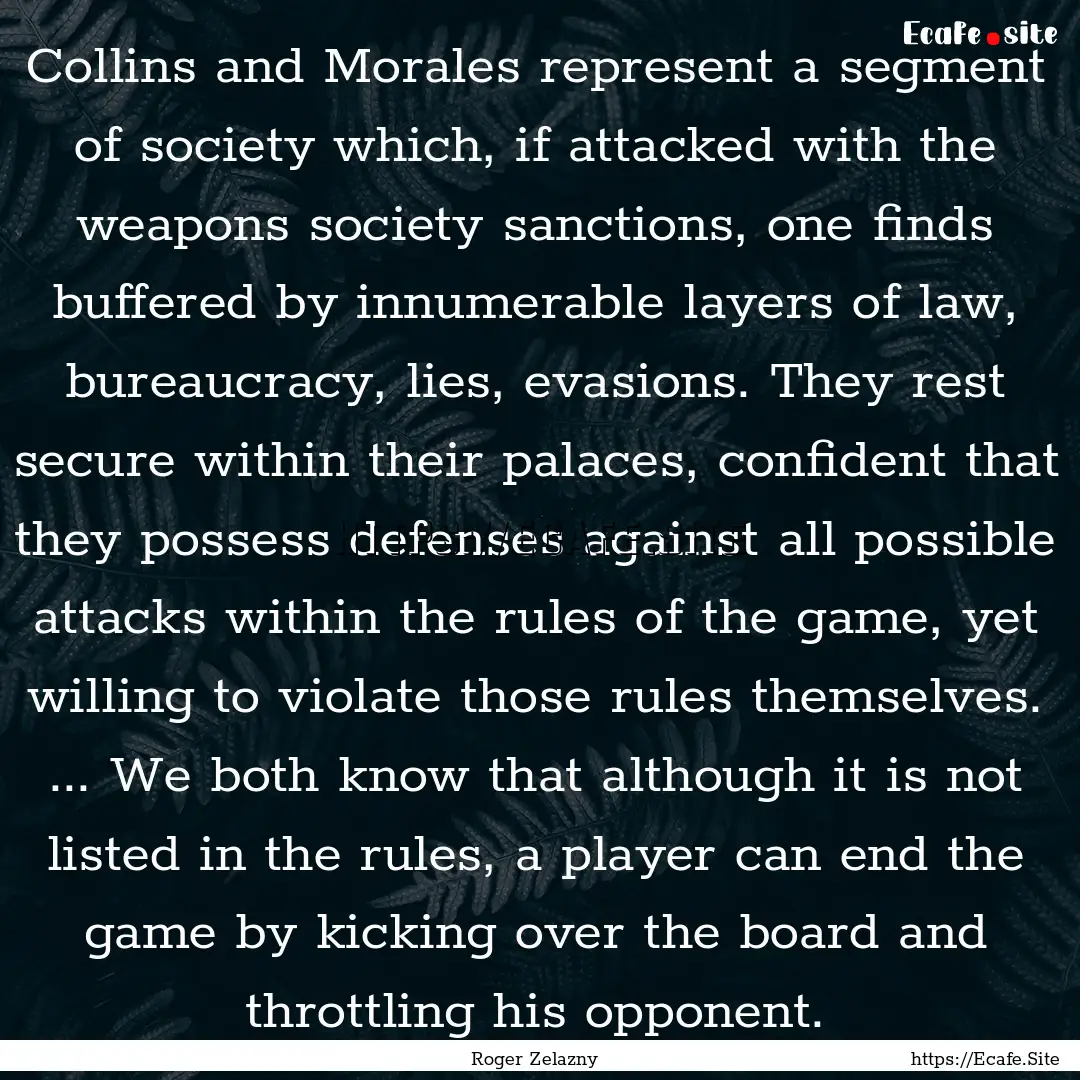 Collins and Morales represent a segment of.... : Quote by Roger Zelazny