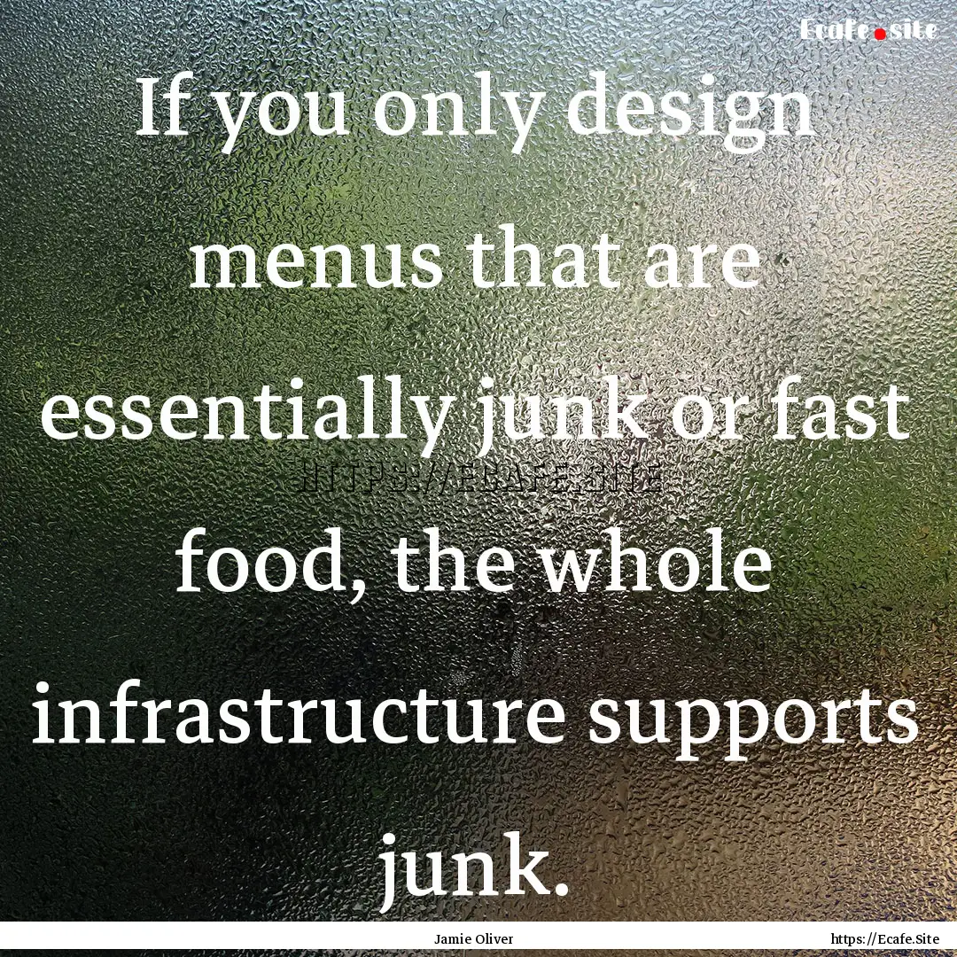 If you only design menus that are essentially.... : Quote by Jamie Oliver