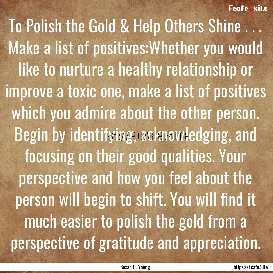 To Polish the Gold & Help Others Shine ..... : Quote by Susan C. Young