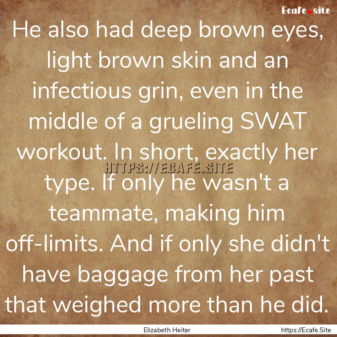 He also had deep brown eyes, light brown.... : Quote by Elizabeth Heiter