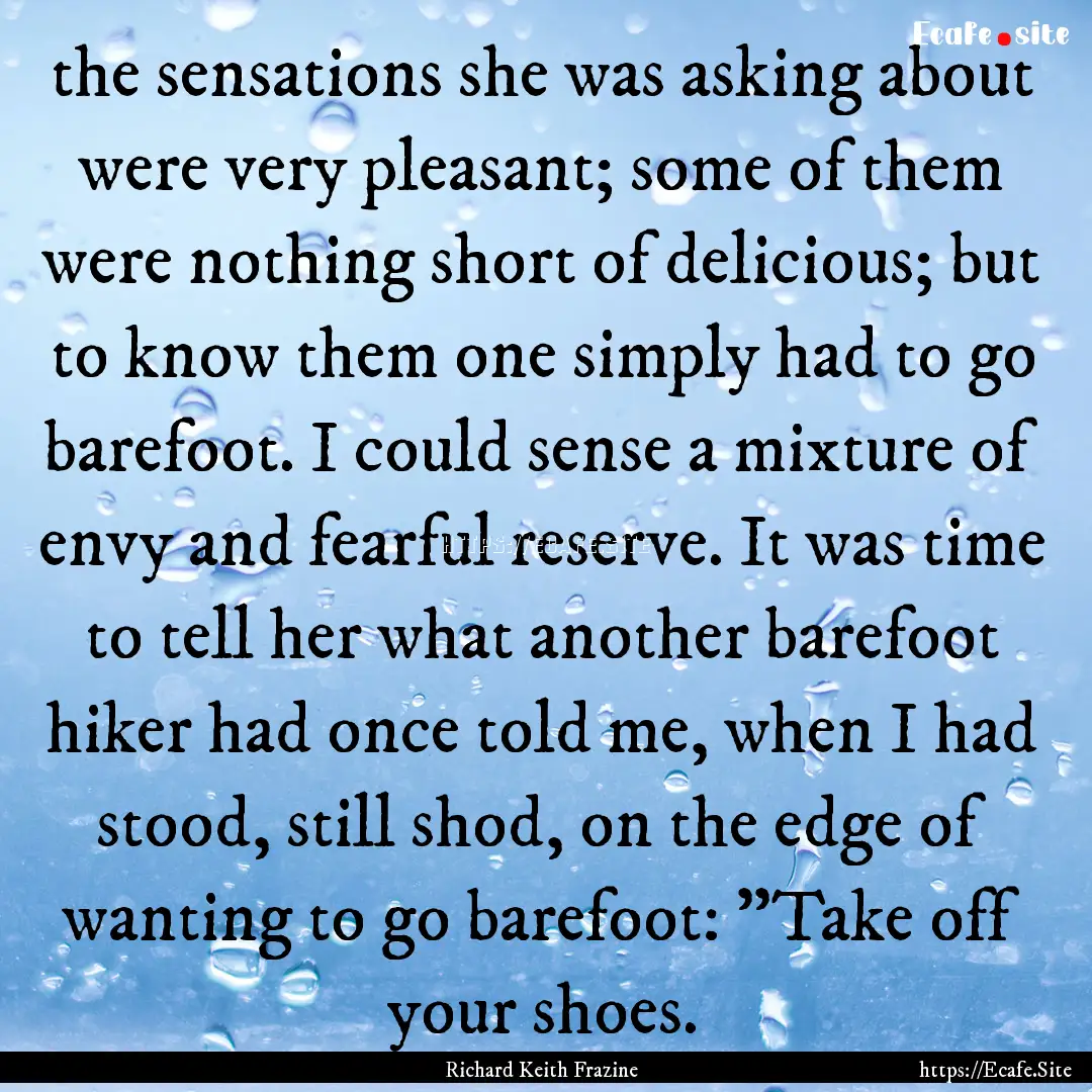 the sensations she was asking about were.... : Quote by Richard Keith Frazine