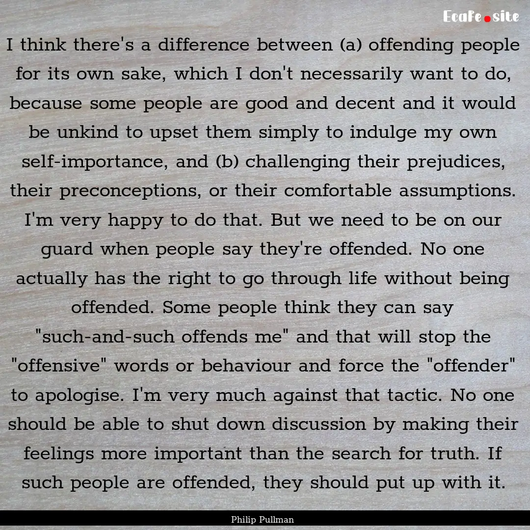 I think there's a difference between (a).... : Quote by Philip Pullman