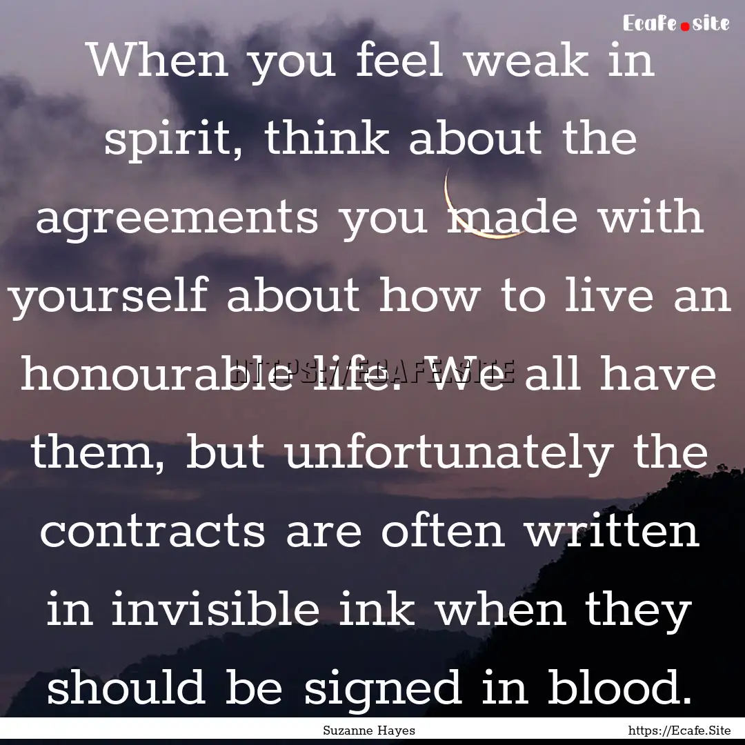 When you feel weak in spirit, think about.... : Quote by Suzanne Hayes