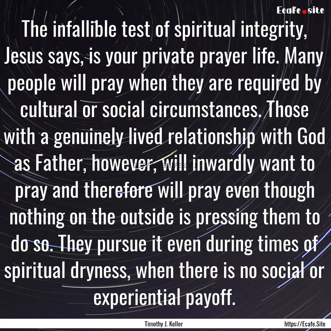 The infallible test of spiritual integrity,.... : Quote by Timothy J. Keller