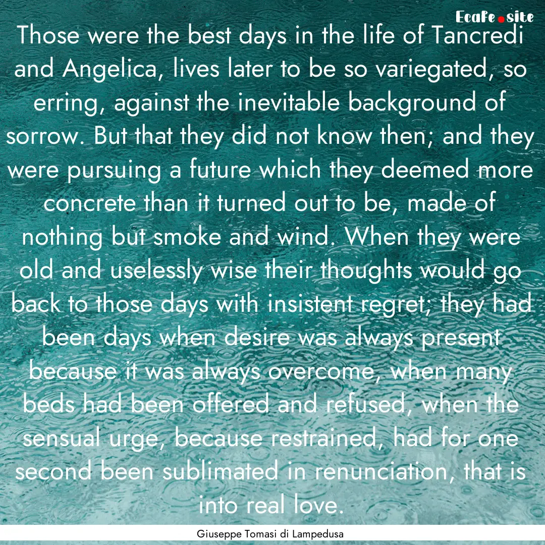 Those were the best days in the life of Tancredi.... : Quote by Giuseppe Tomasi di Lampedusa