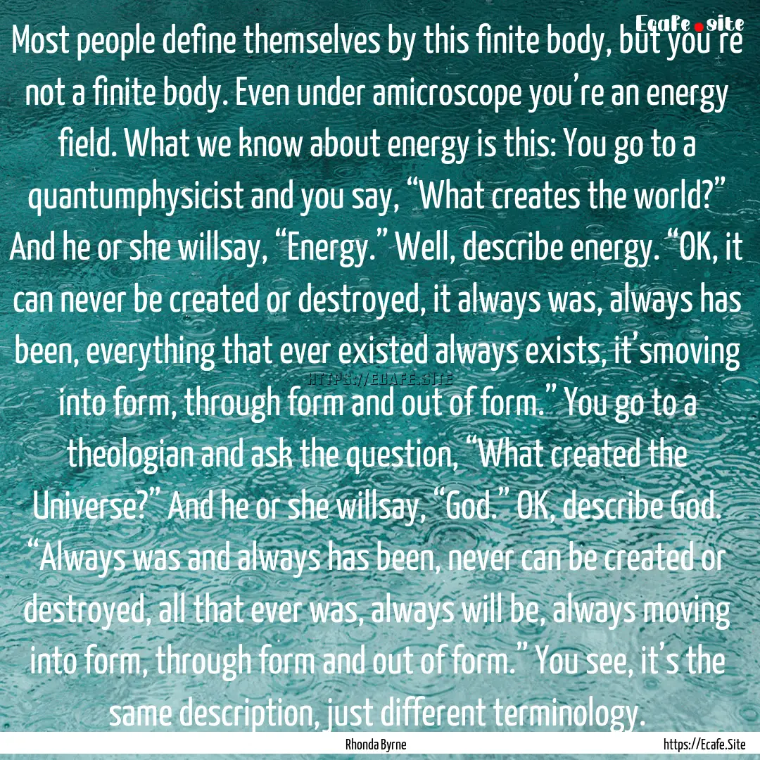 Most people define themselves by this finite.... : Quote by Rhonda Byrne