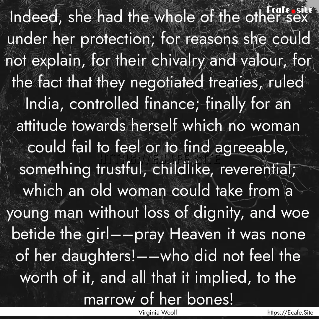 Indeed, she had the whole of the other sex.... : Quote by Virginia Woolf