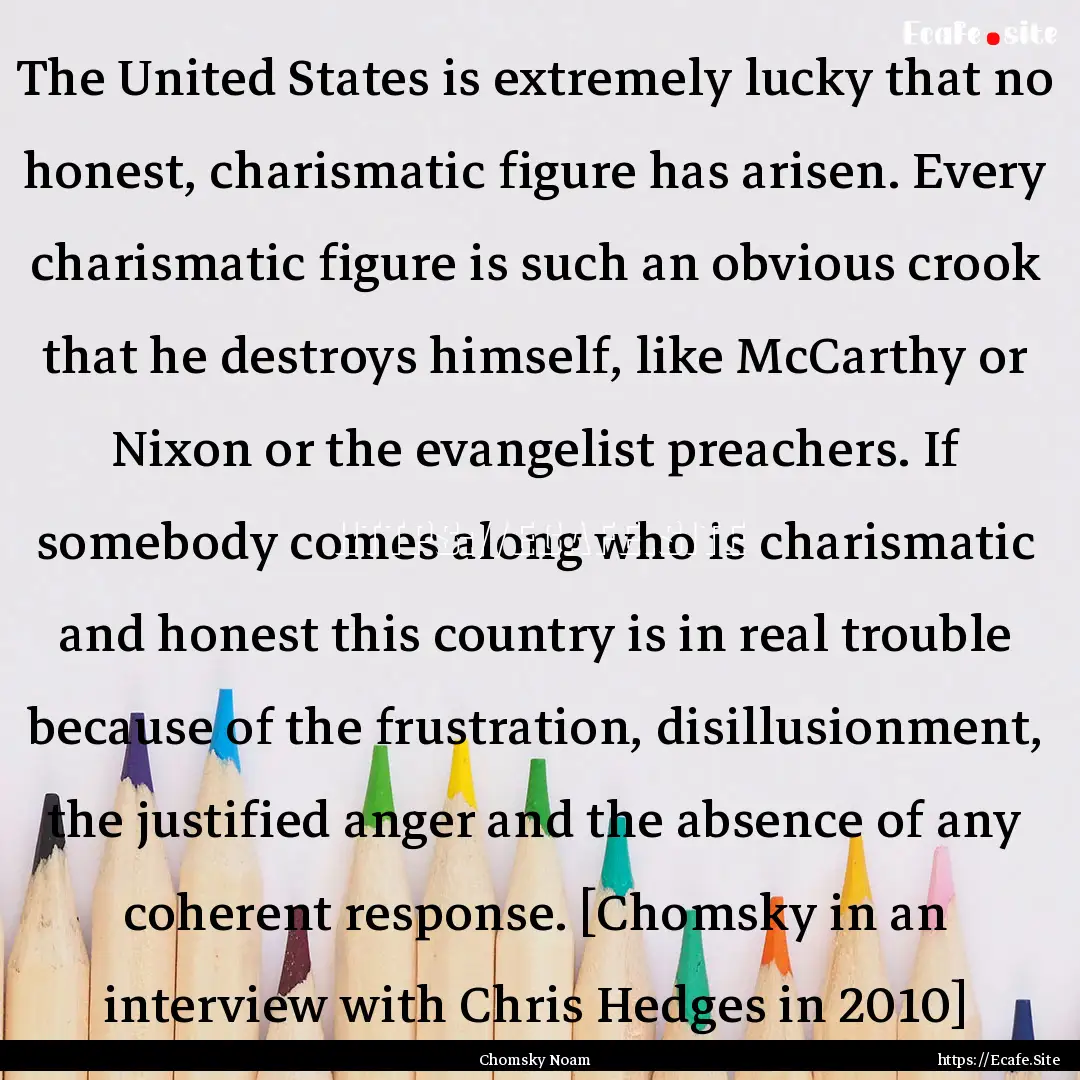 The United States is extremely lucky that.... : Quote by Chomsky Noam