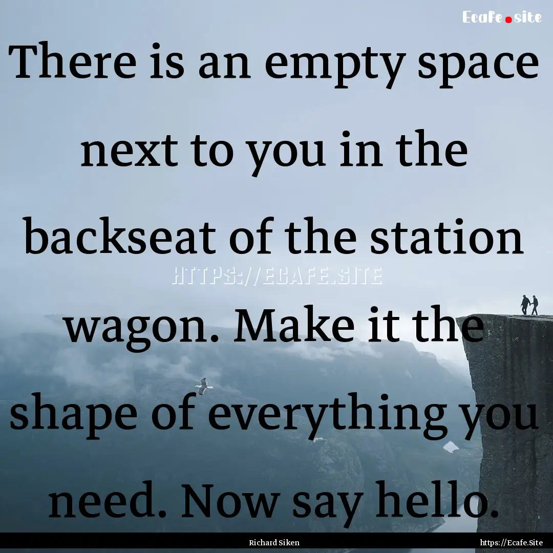 There is an empty space next to you in the.... : Quote by Richard Siken