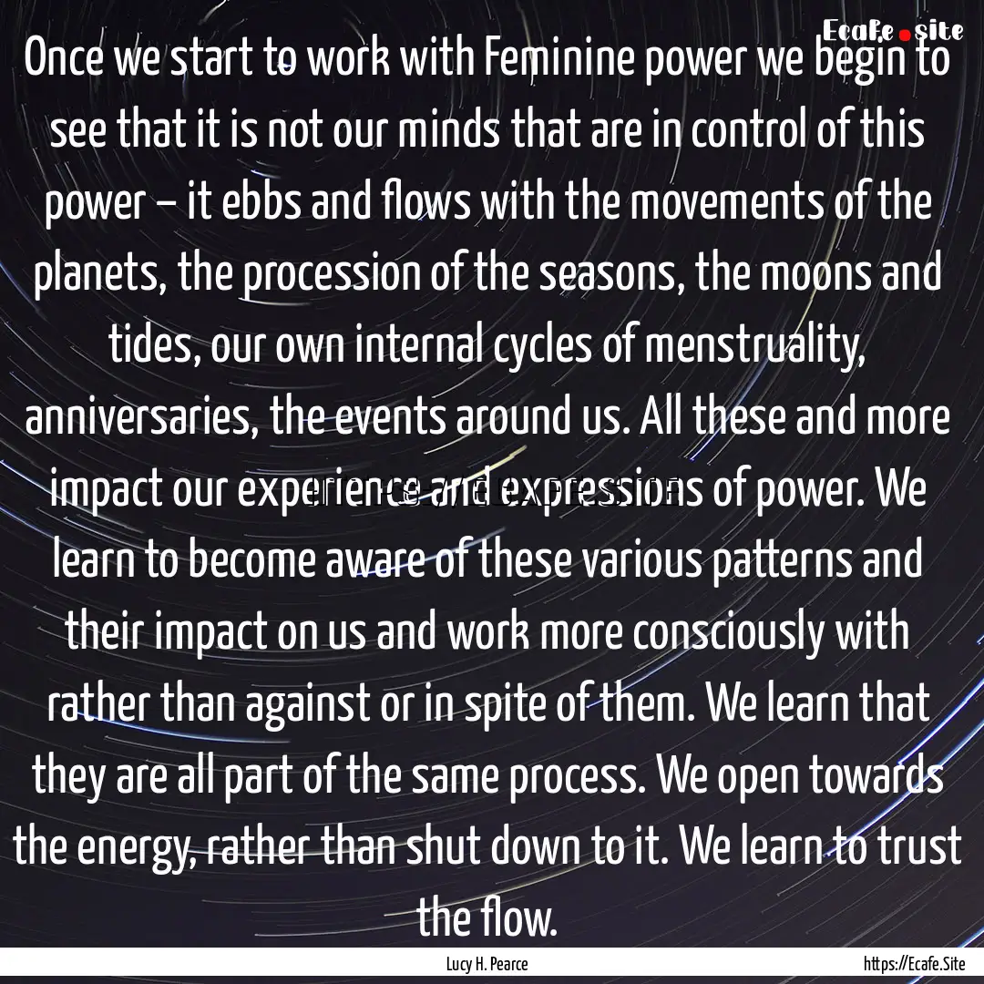 Once we start to work with Feminine power.... : Quote by Lucy H. Pearce