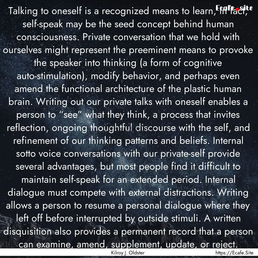 Talking to oneself is a recognized means.... : Quote by Kilroy J. Oldster