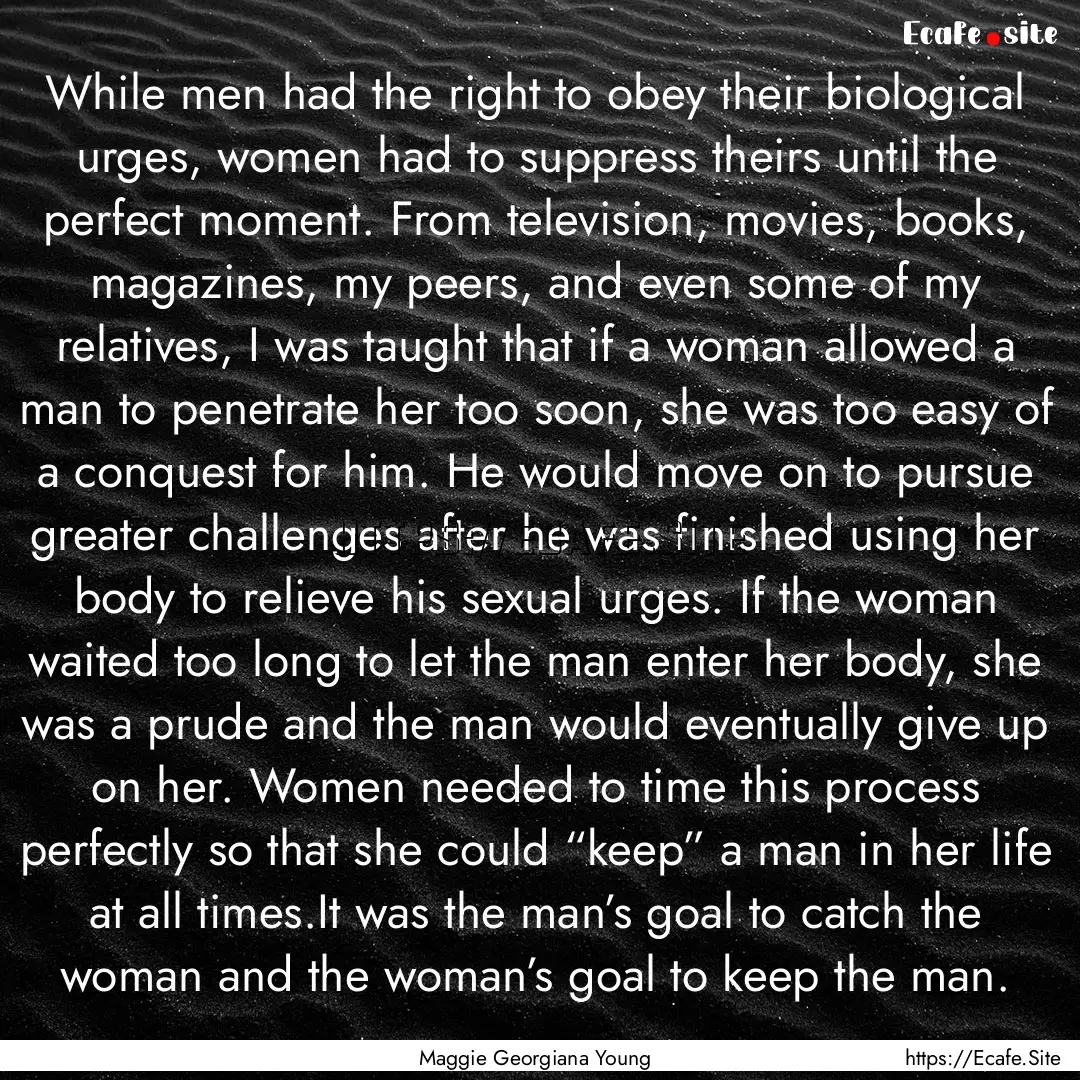 While men had the right to obey their biological.... : Quote by Maggie Georgiana Young