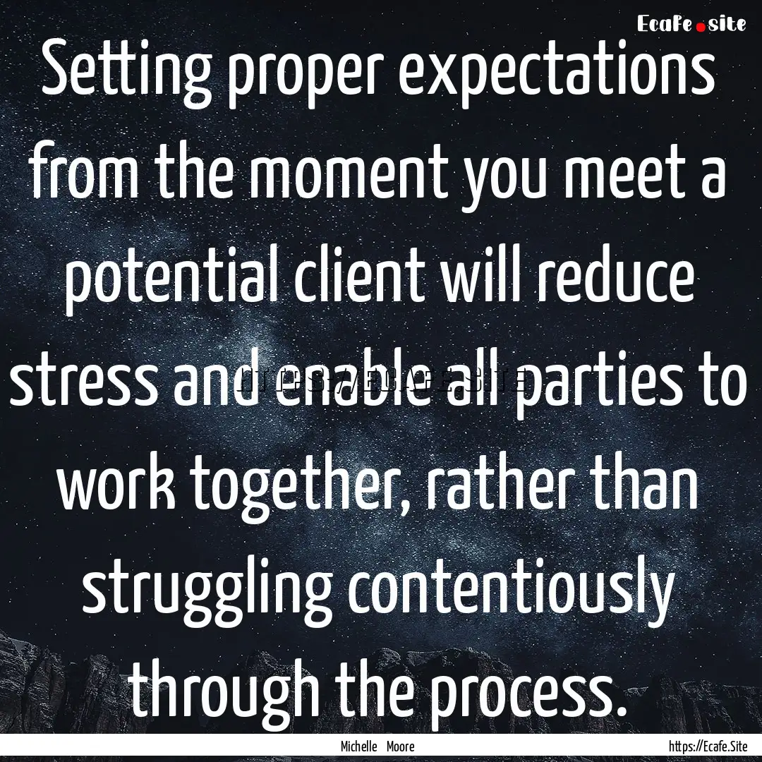 Setting proper expectations from the moment.... : Quote by Michelle Moore