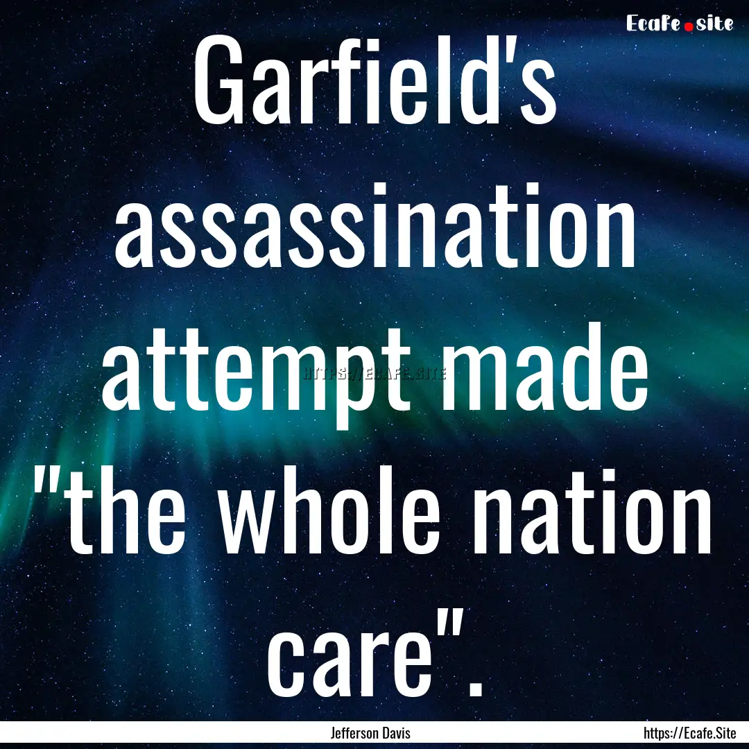 Garfield's assassination attempt made 