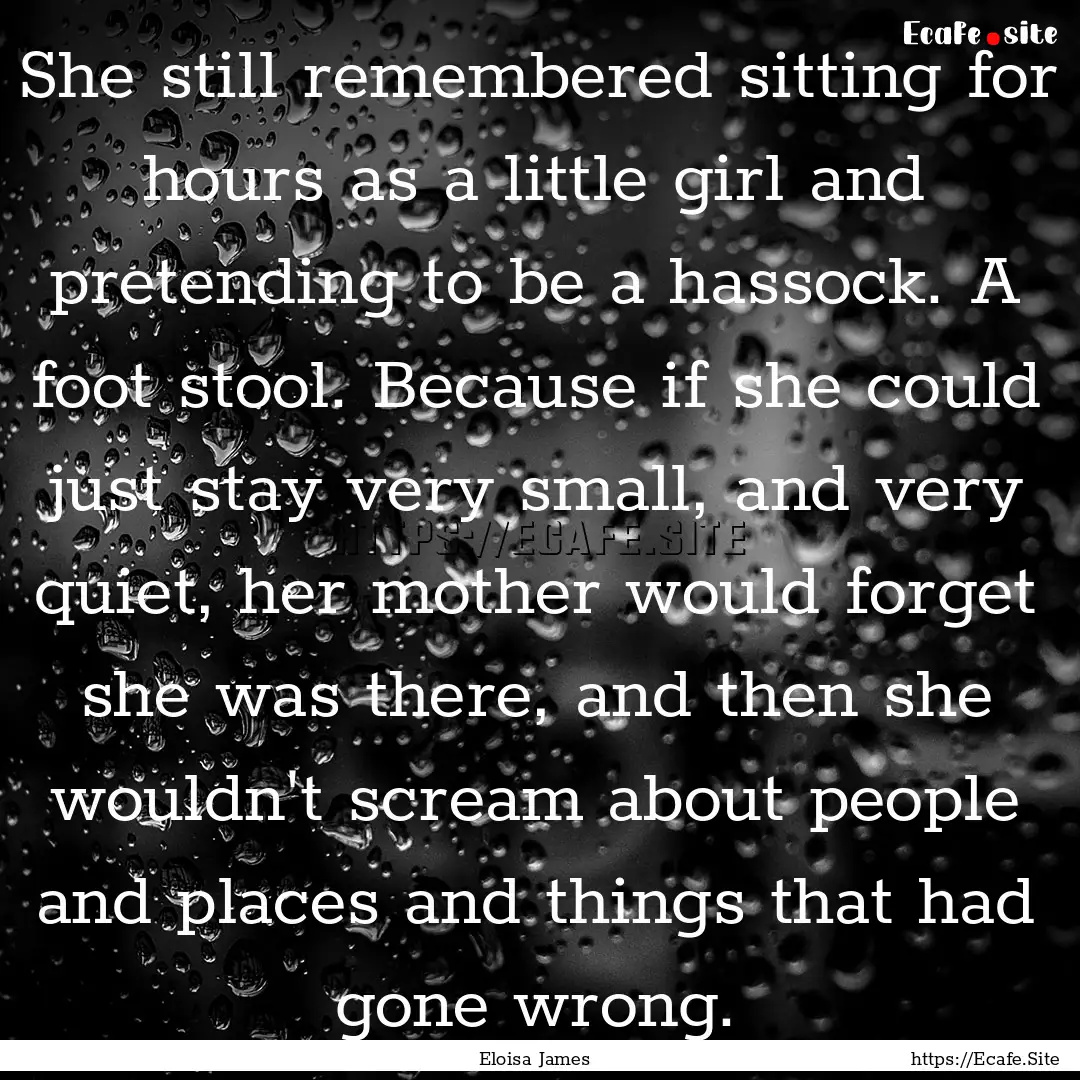 She still remembered sitting for hours as.... : Quote by Eloisa James