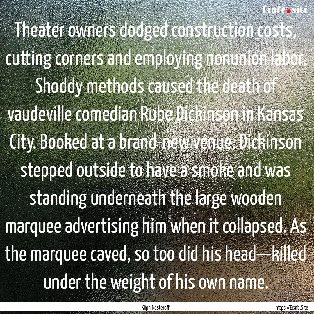 Theater owners dodged construction costs,.... : Quote by Kliph Nesteroff