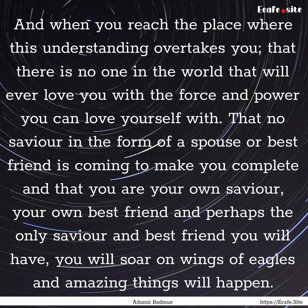 And when you reach the place where this understanding.... : Quote by Adunni Badmus