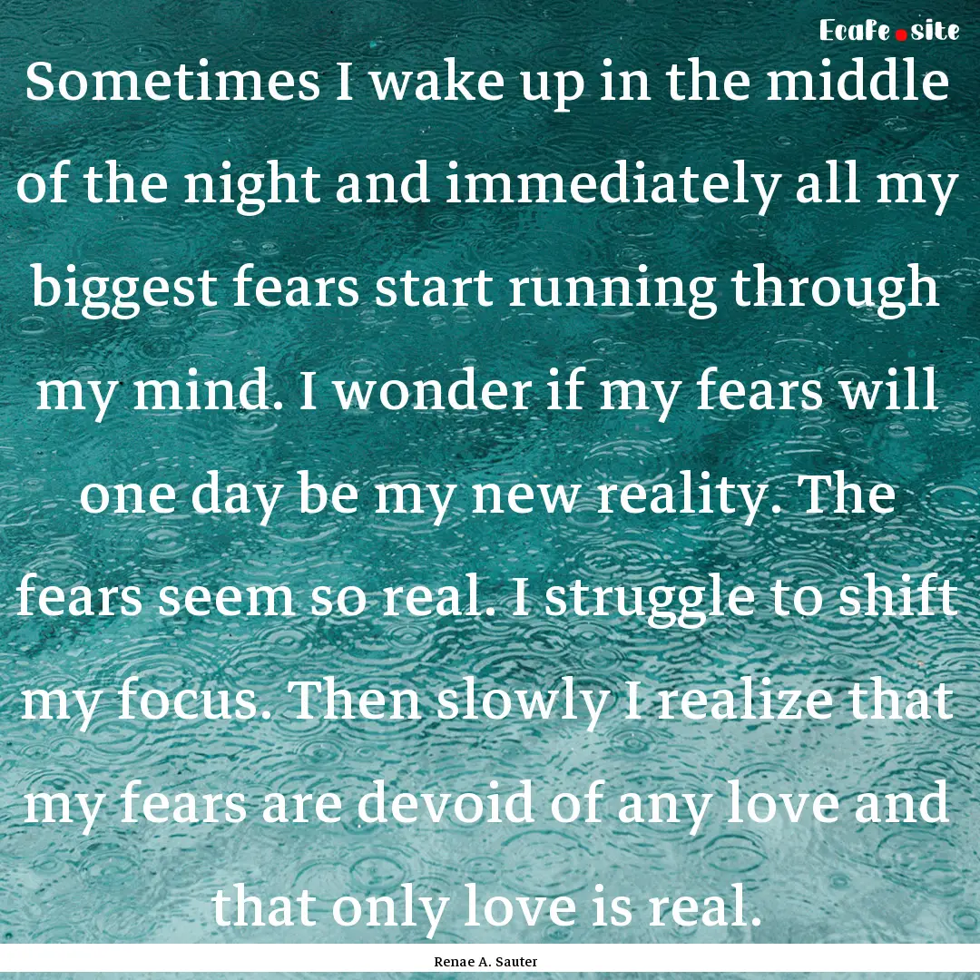 Sometimes I wake up in the middle of the.... : Quote by Renae A. Sauter