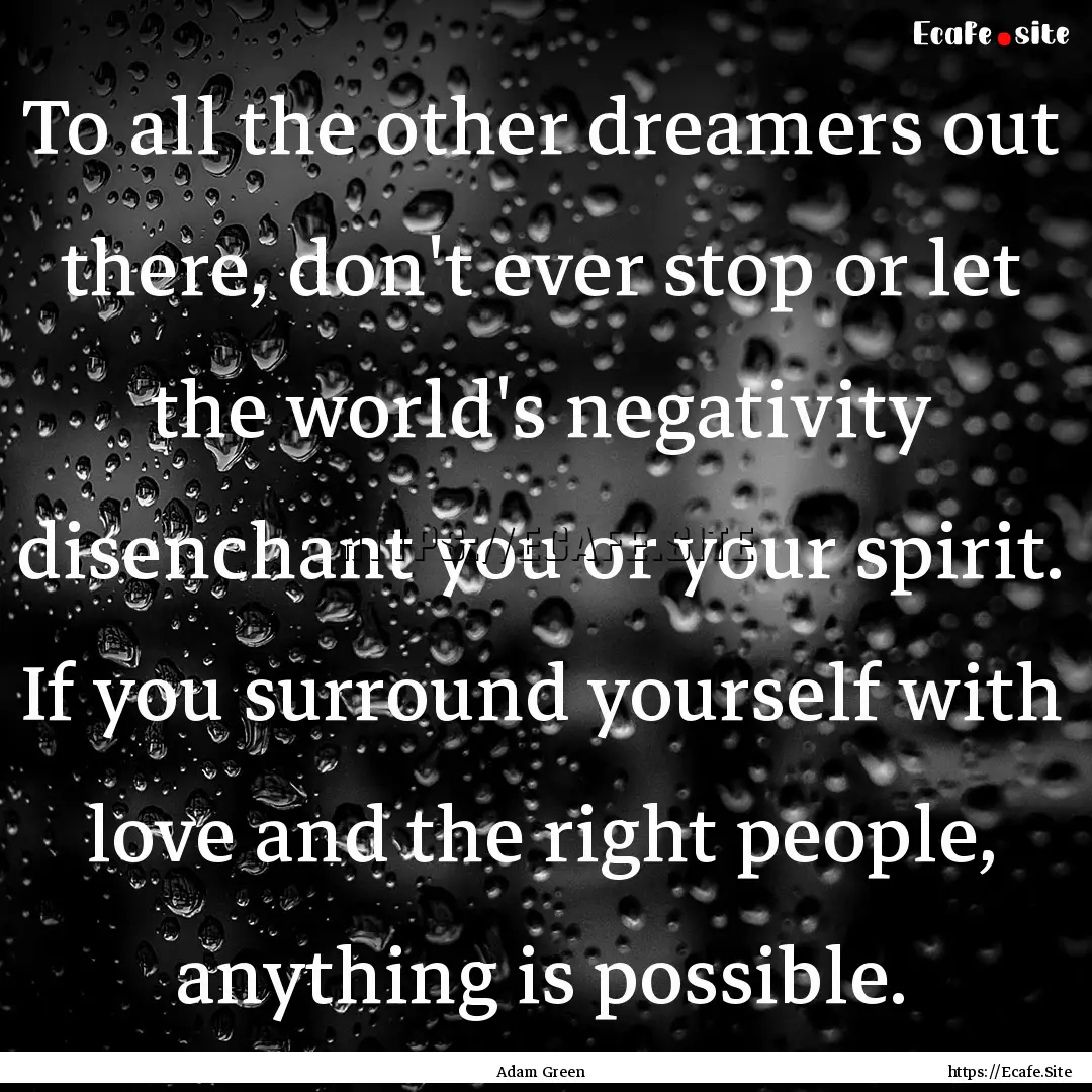 To all the other dreamers out there, don't.... : Quote by Adam Green