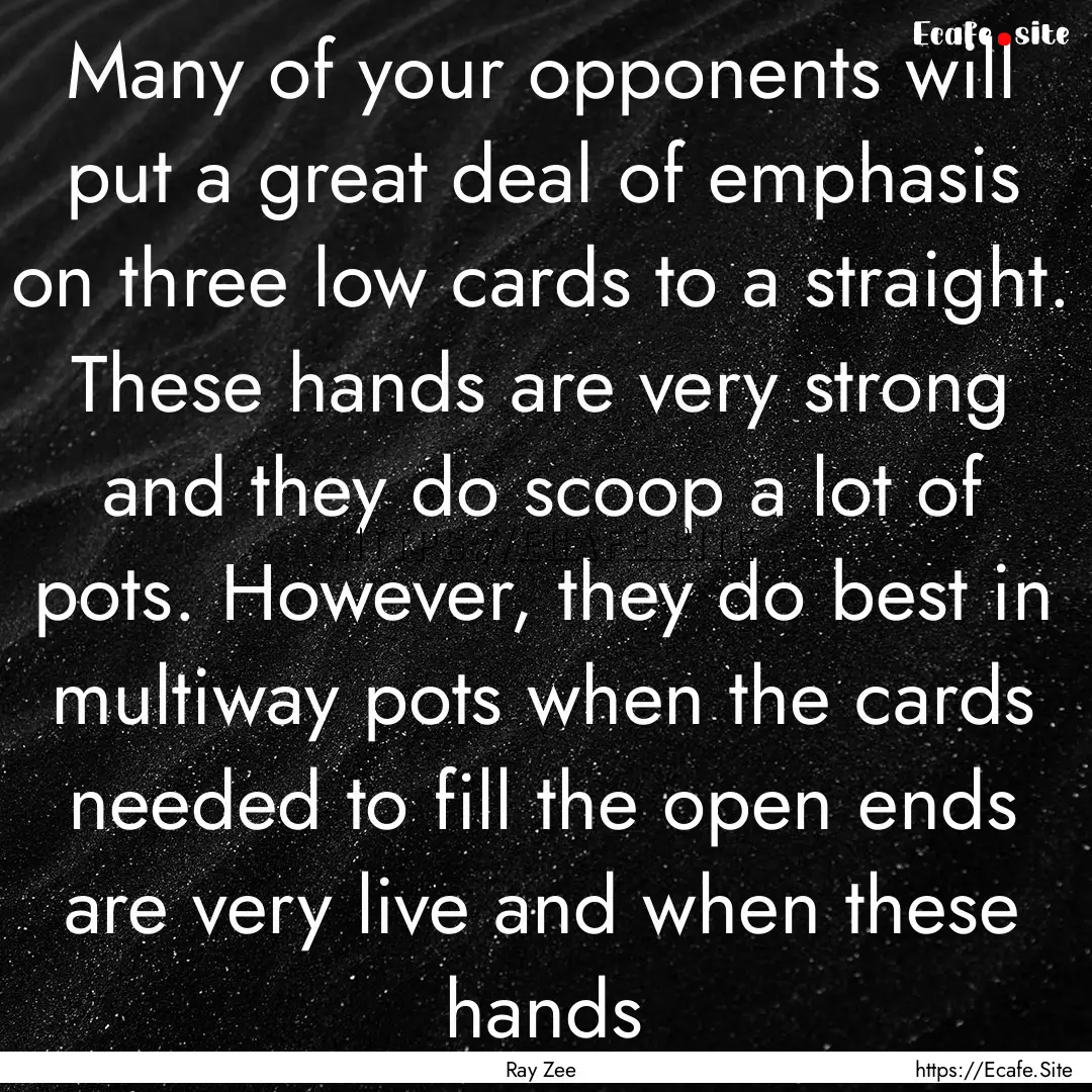 Many of your opponents will put a great deal.... : Quote by Ray Zee