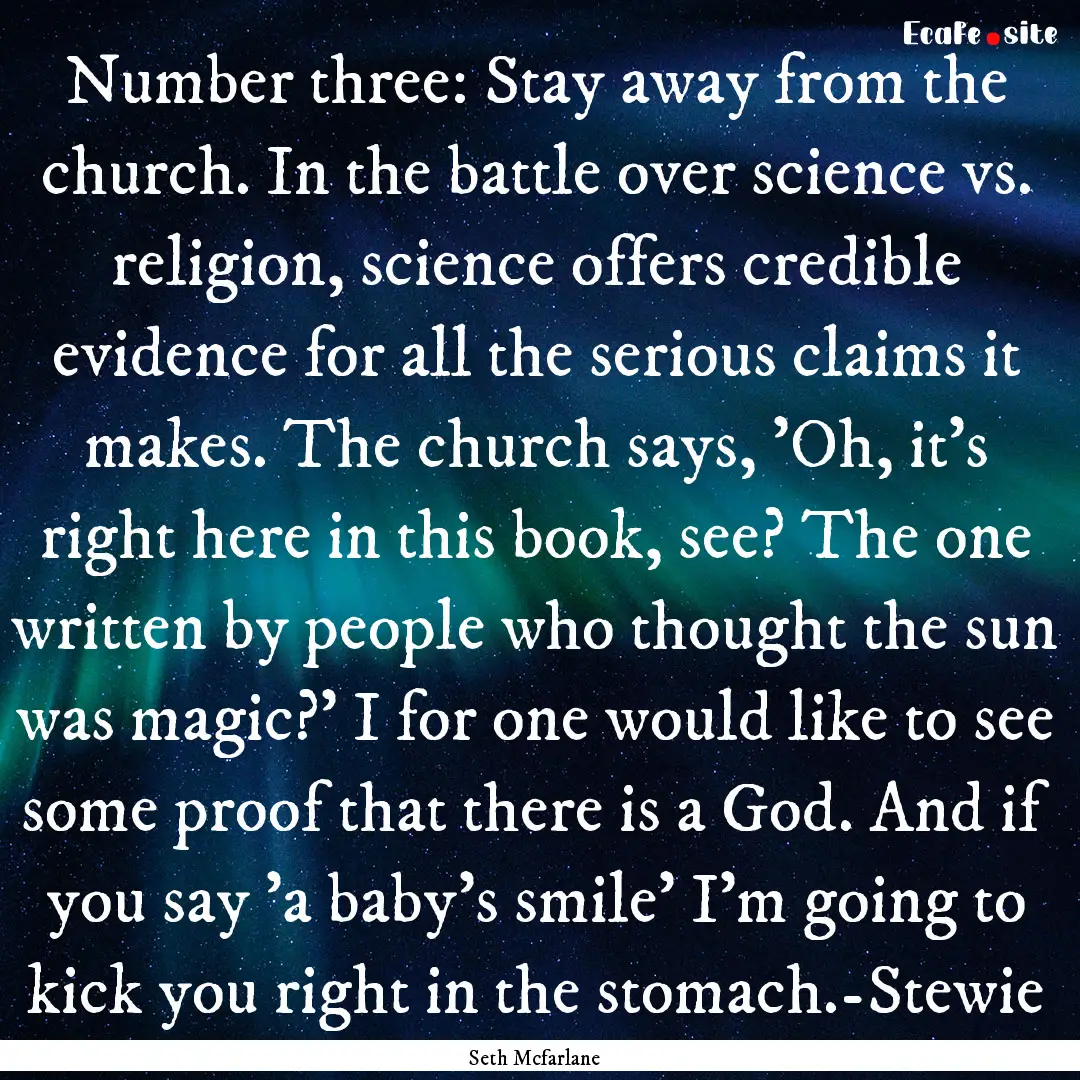 Number three: Stay away from the church..... : Quote by Seth Mcfarlane