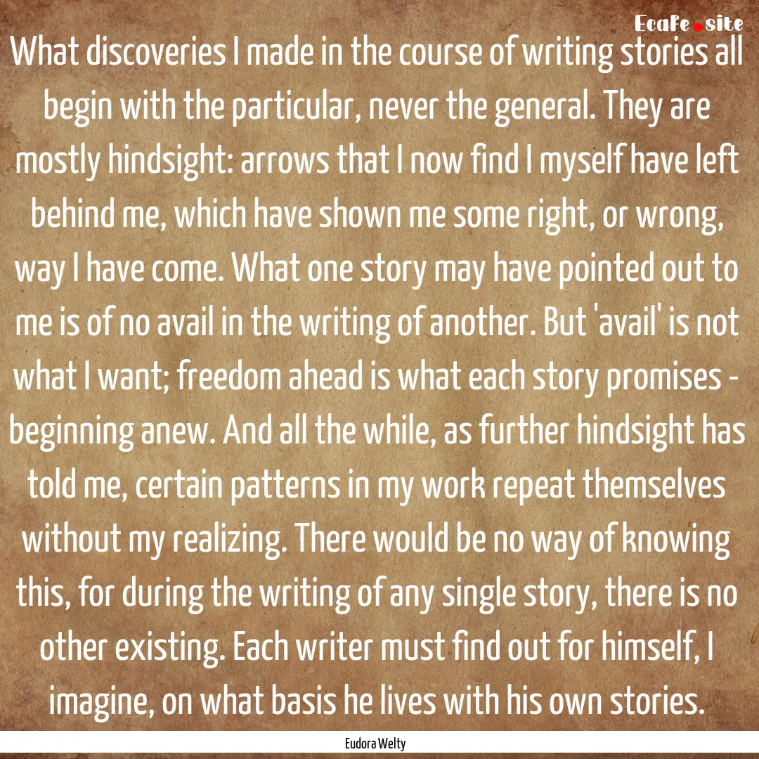 What discoveries I made in the course of.... : Quote by Eudora Welty