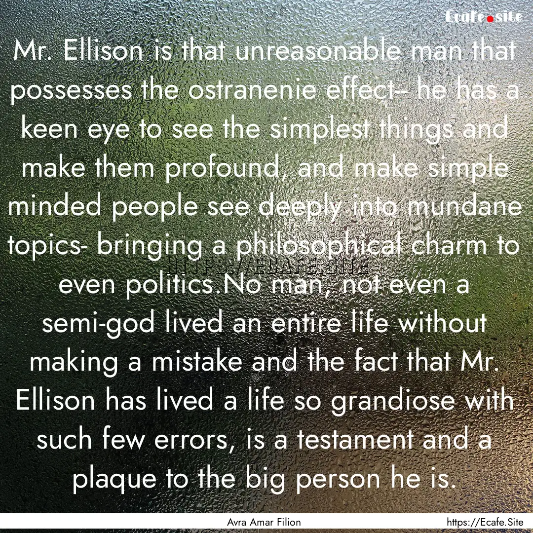 Mr. Ellison is that unreasonable man that.... : Quote by Avra Amar Filion