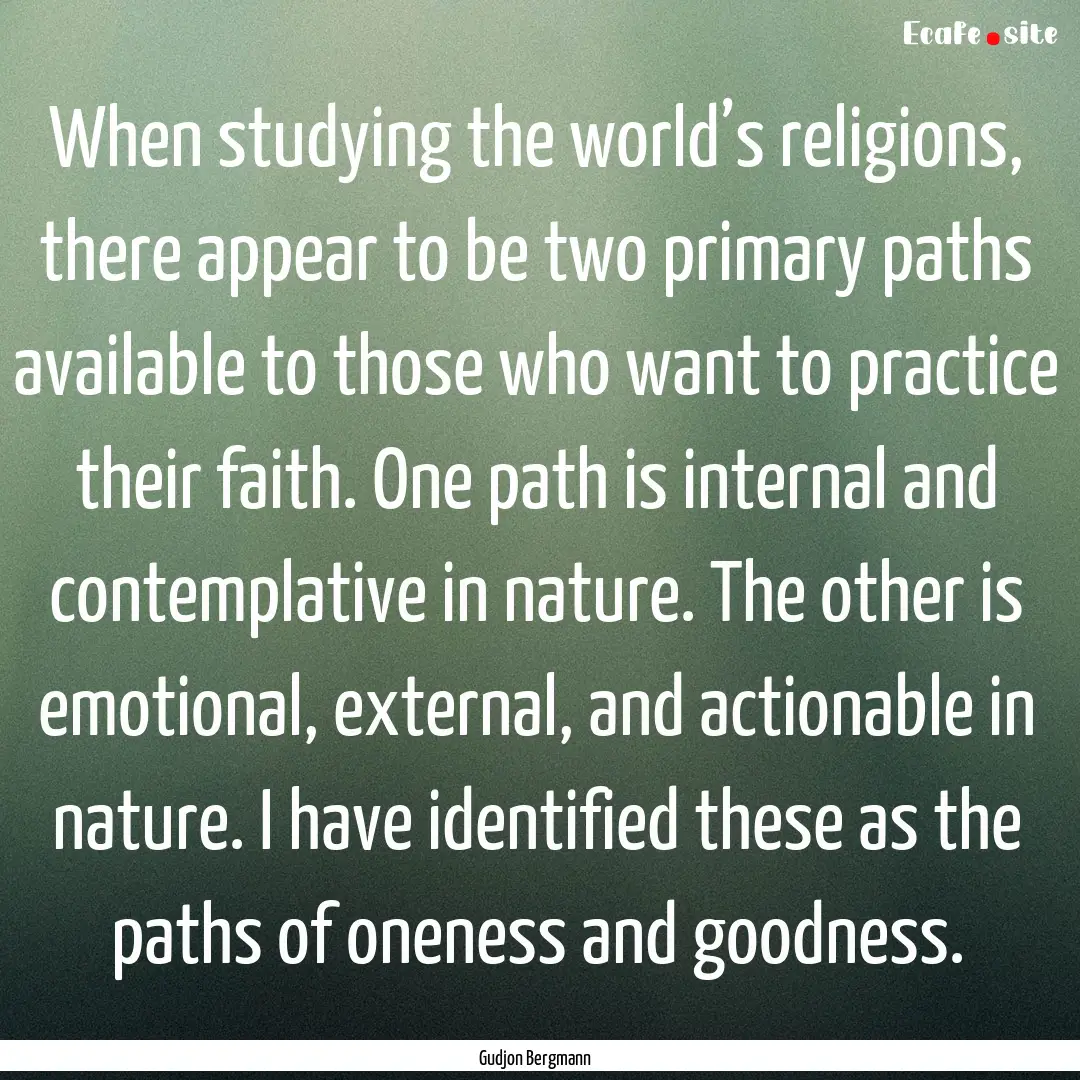 When studying the world’s religions, there.... : Quote by Gudjon Bergmann