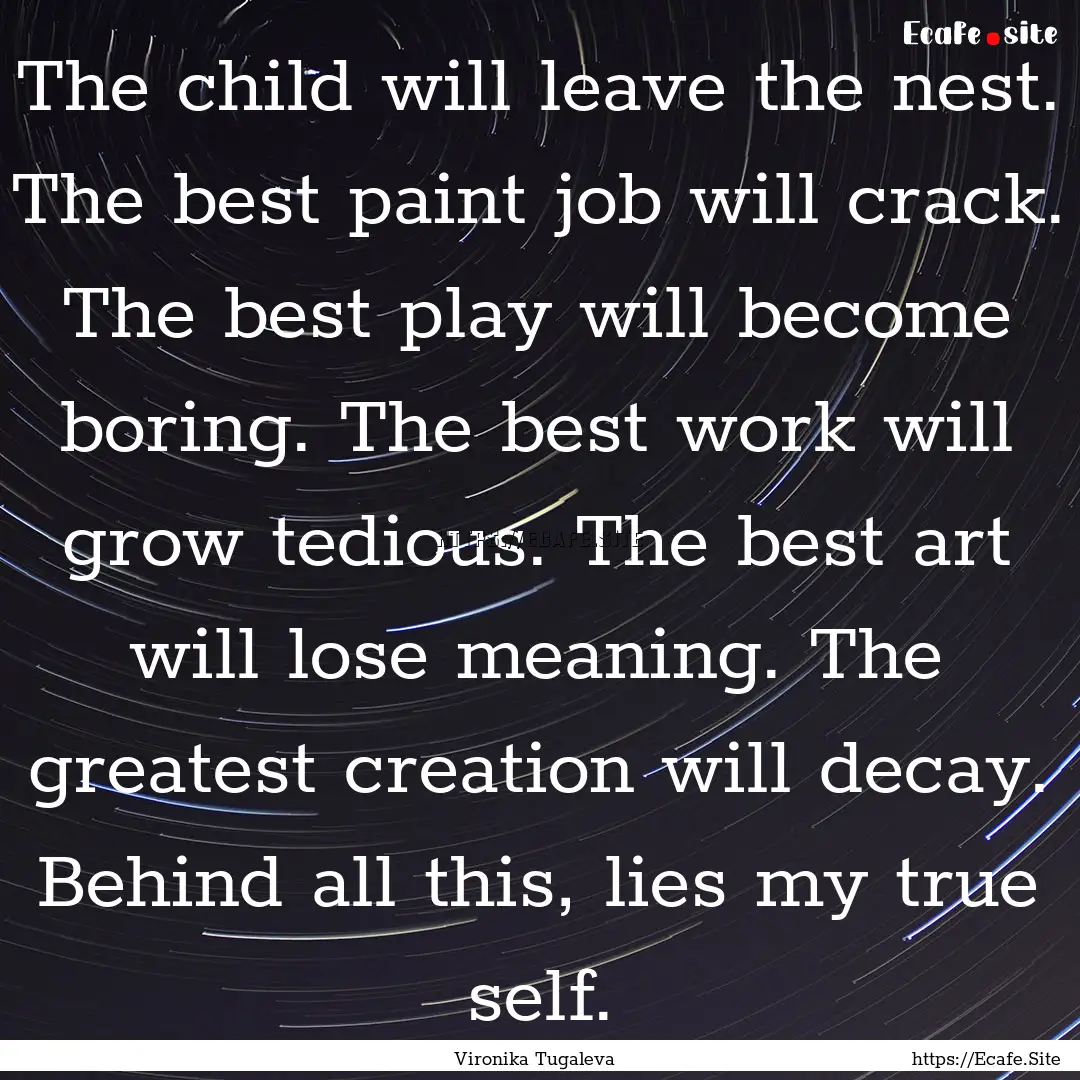 The child will leave the nest. The best paint.... : Quote by Vironika Tugaleva