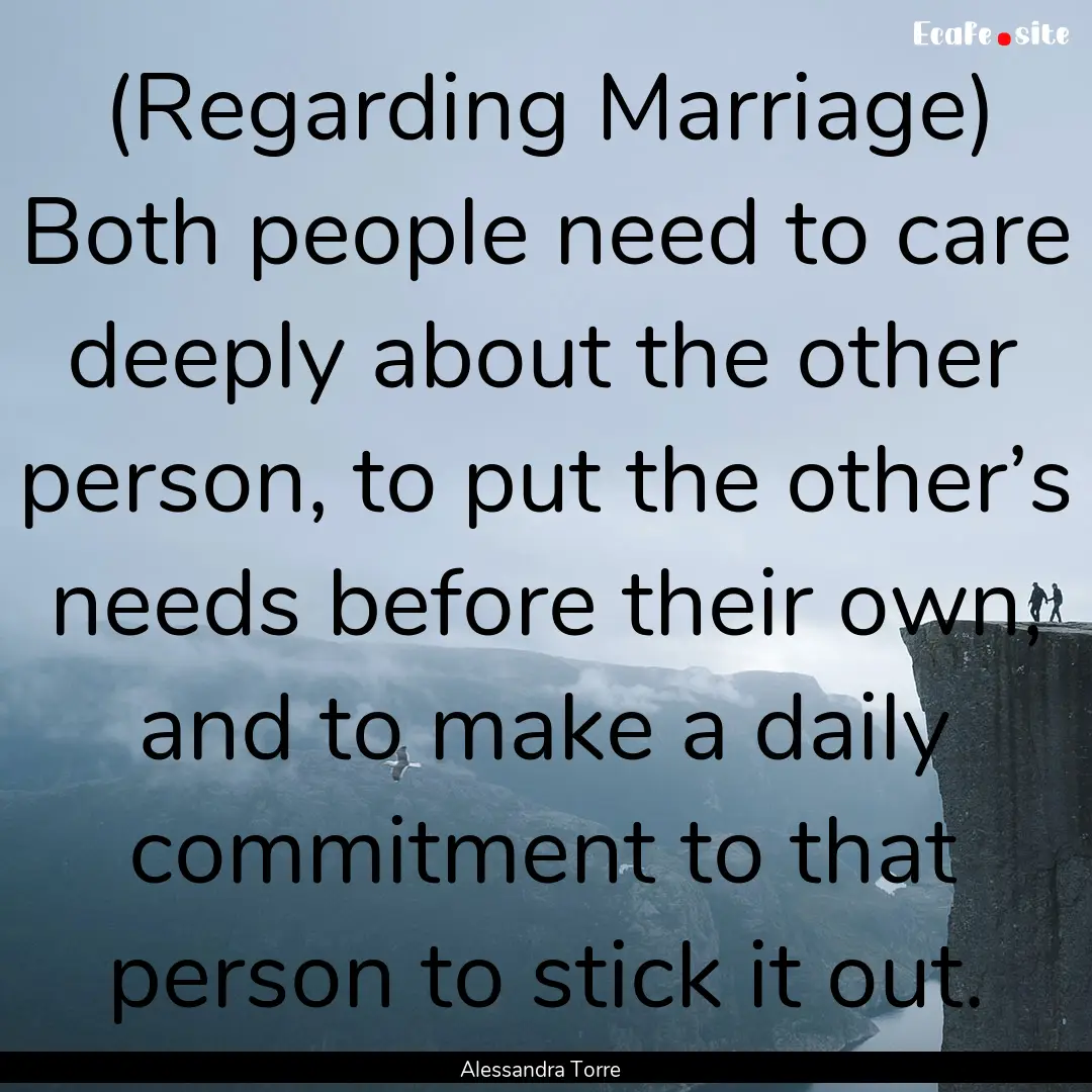 (Regarding Marriage) Both people need to.... : Quote by Alessandra Torre