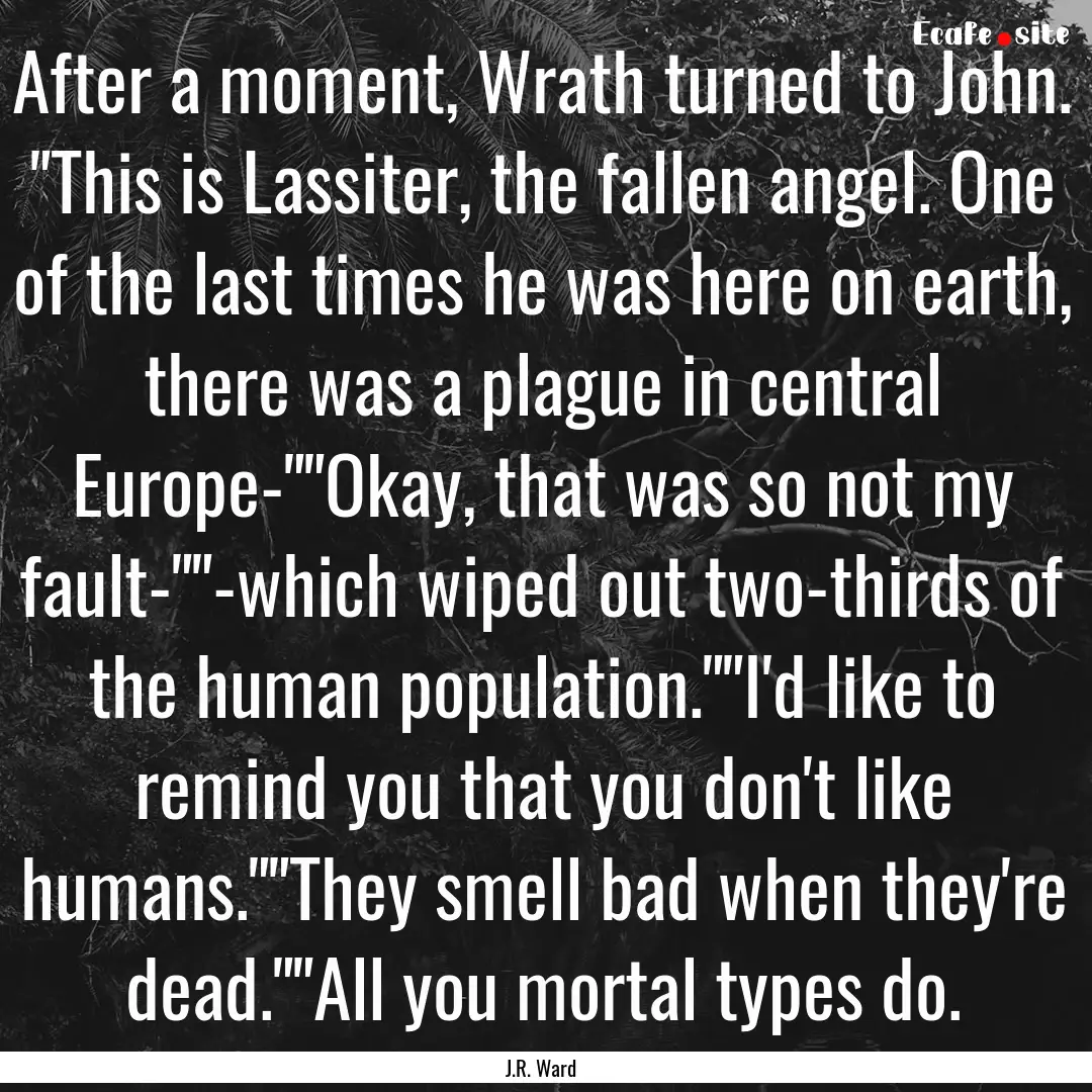 After a moment, Wrath turned to John. 