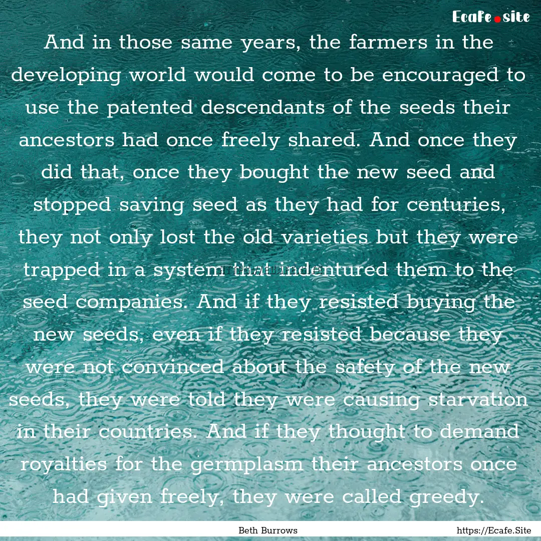 And in those same years, the farmers in the.... : Quote by Beth Burrows