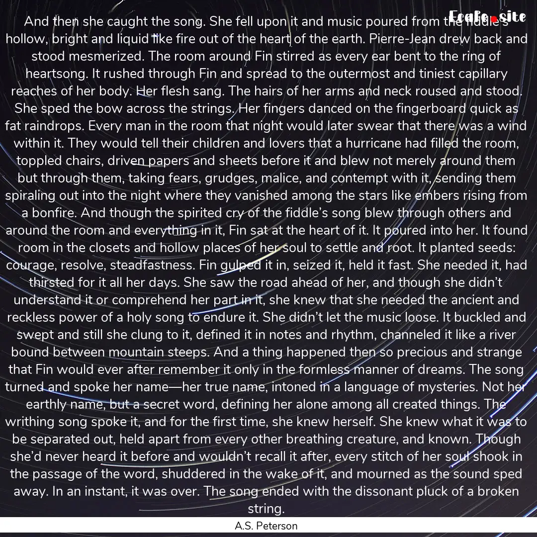 And then she caught the song. She fell upon.... : Quote by A.S. Peterson