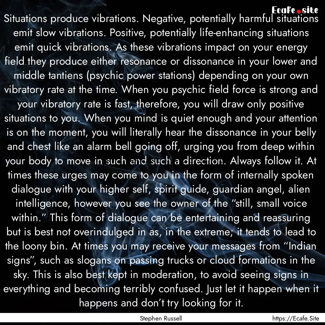 Situations produce vibrations. Negative,.... : Quote by Stephen Russell