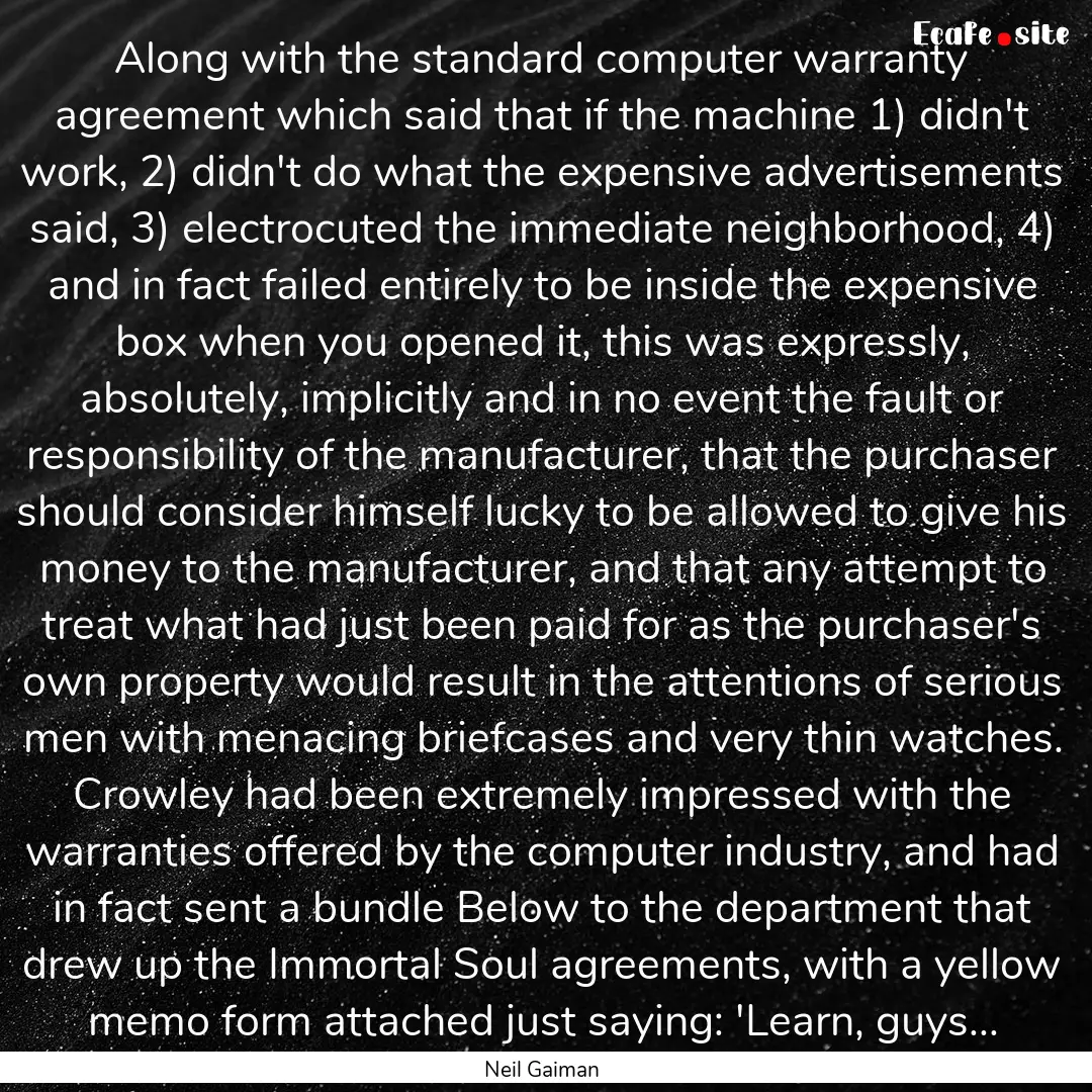 Along with the standard computer warranty.... : Quote by Neil Gaiman