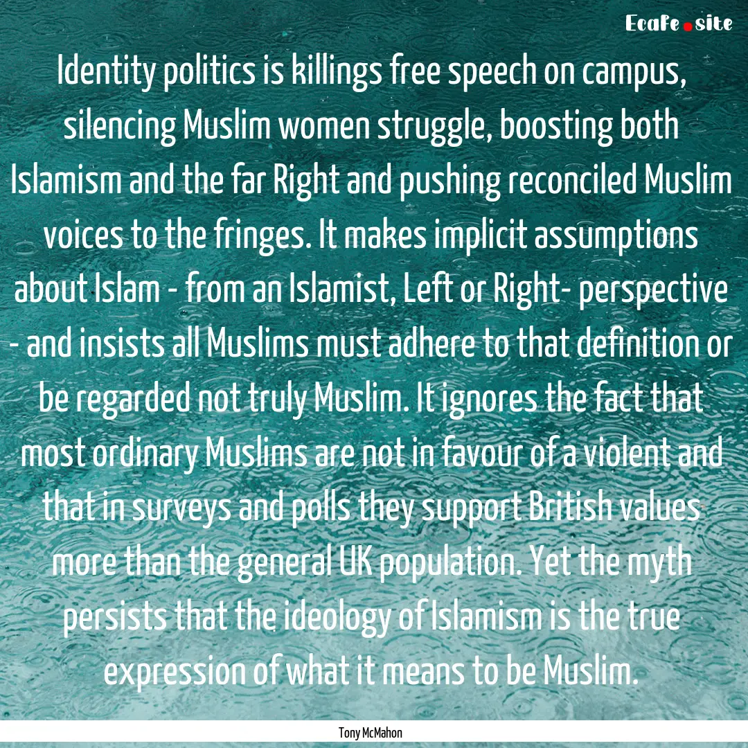 Identity politics is killings free speech.... : Quote by Tony McMahon