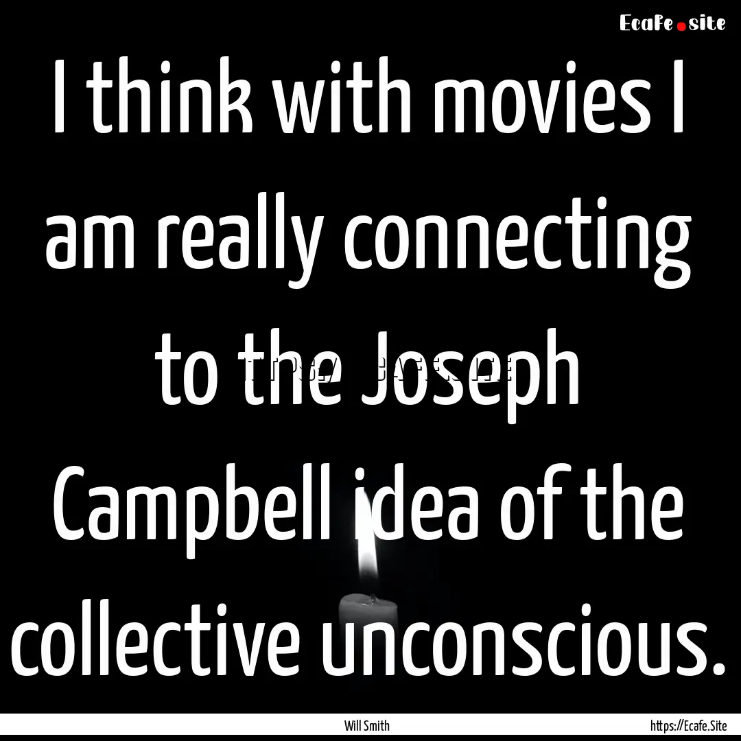 I think with movies I am really connecting.... : Quote by Will Smith