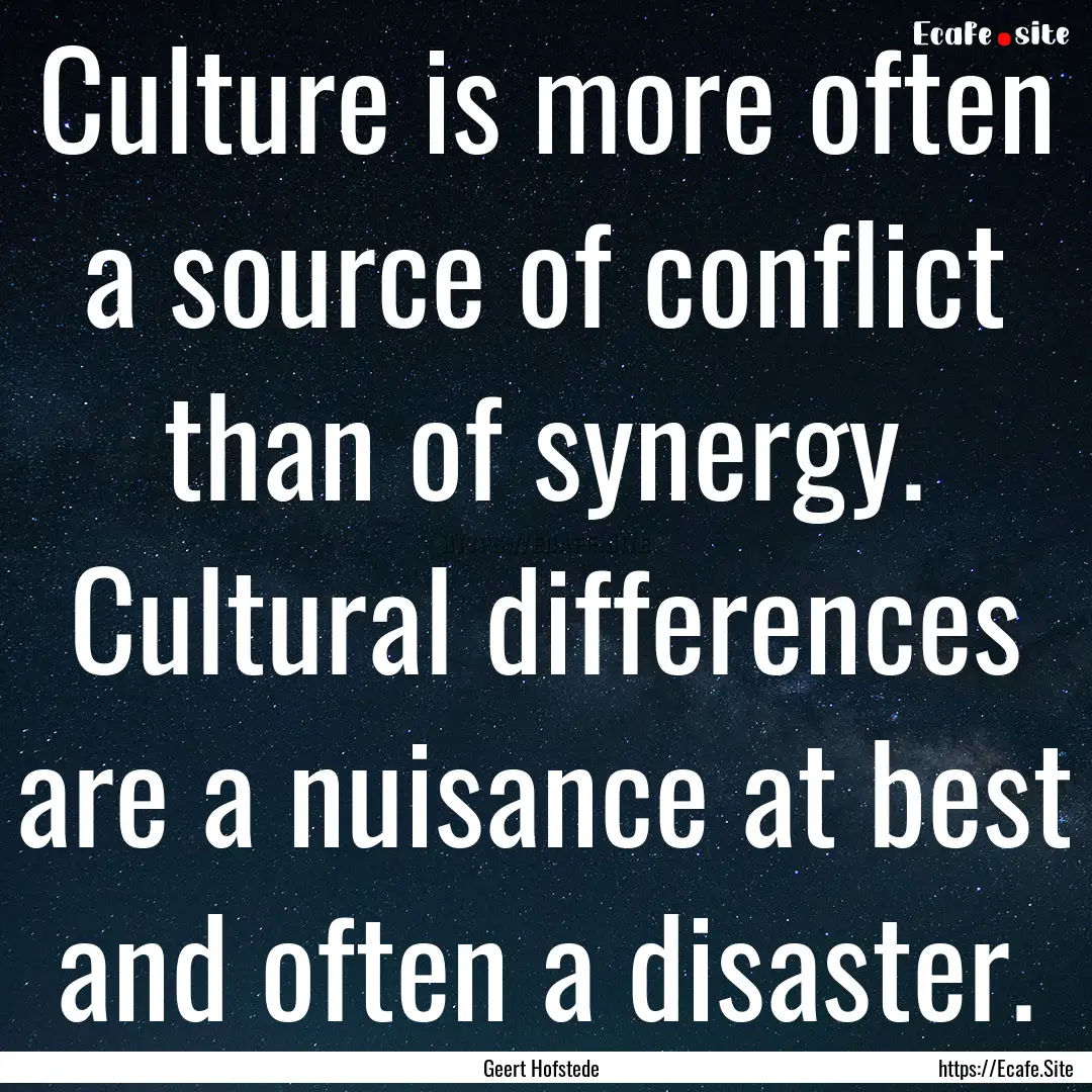 Culture is more often a source of conflict.... : Quote by Geert Hofstede