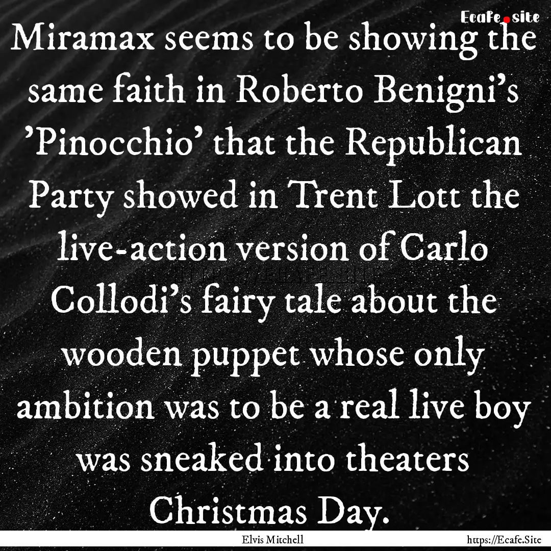 Miramax seems to be showing the same faith.... : Quote by Elvis Mitchell