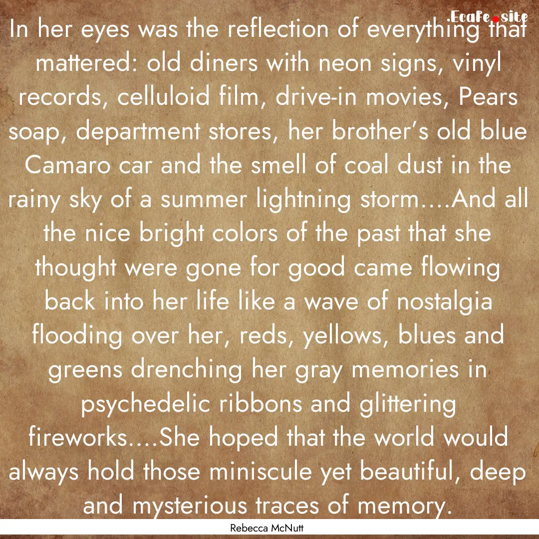 In her eyes was the reflection of everything.... : Quote by Rebecca McNutt