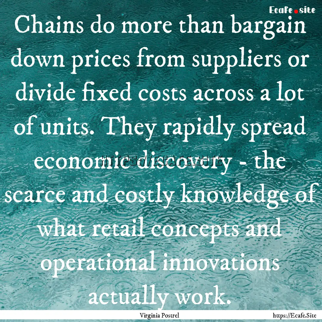 Chains do more than bargain down prices from.... : Quote by Virginia Postrel