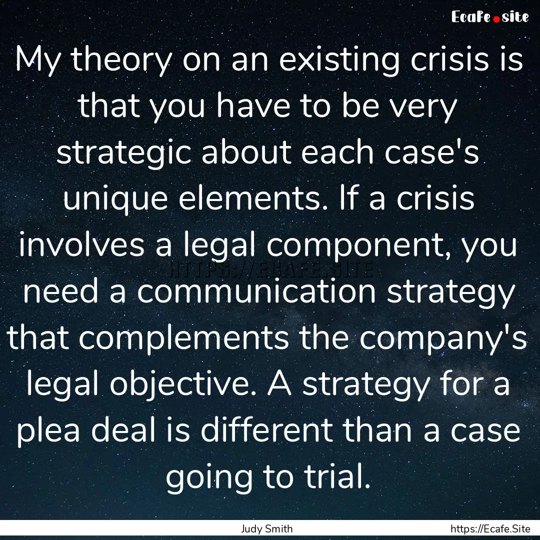 My theory on an existing crisis is that you.... : Quote by Judy Smith