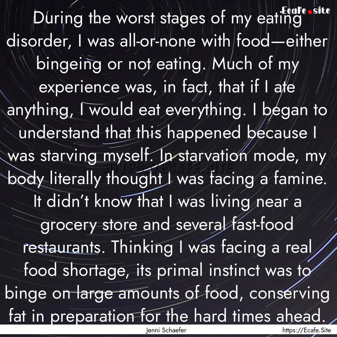 During the worst stages of my eating disorder,.... : Quote by Jenni Schaefer