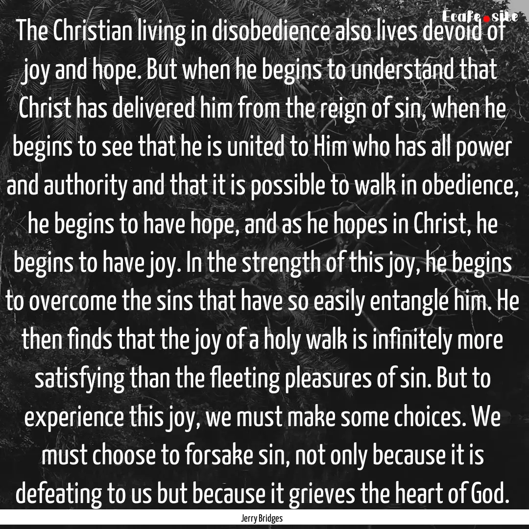 The Christian living in disobedience also.... : Quote by Jerry Bridges