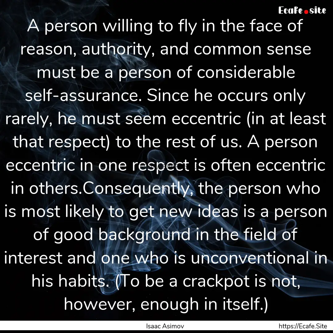 A person willing to fly in the face of reason,.... : Quote by Isaac Asimov