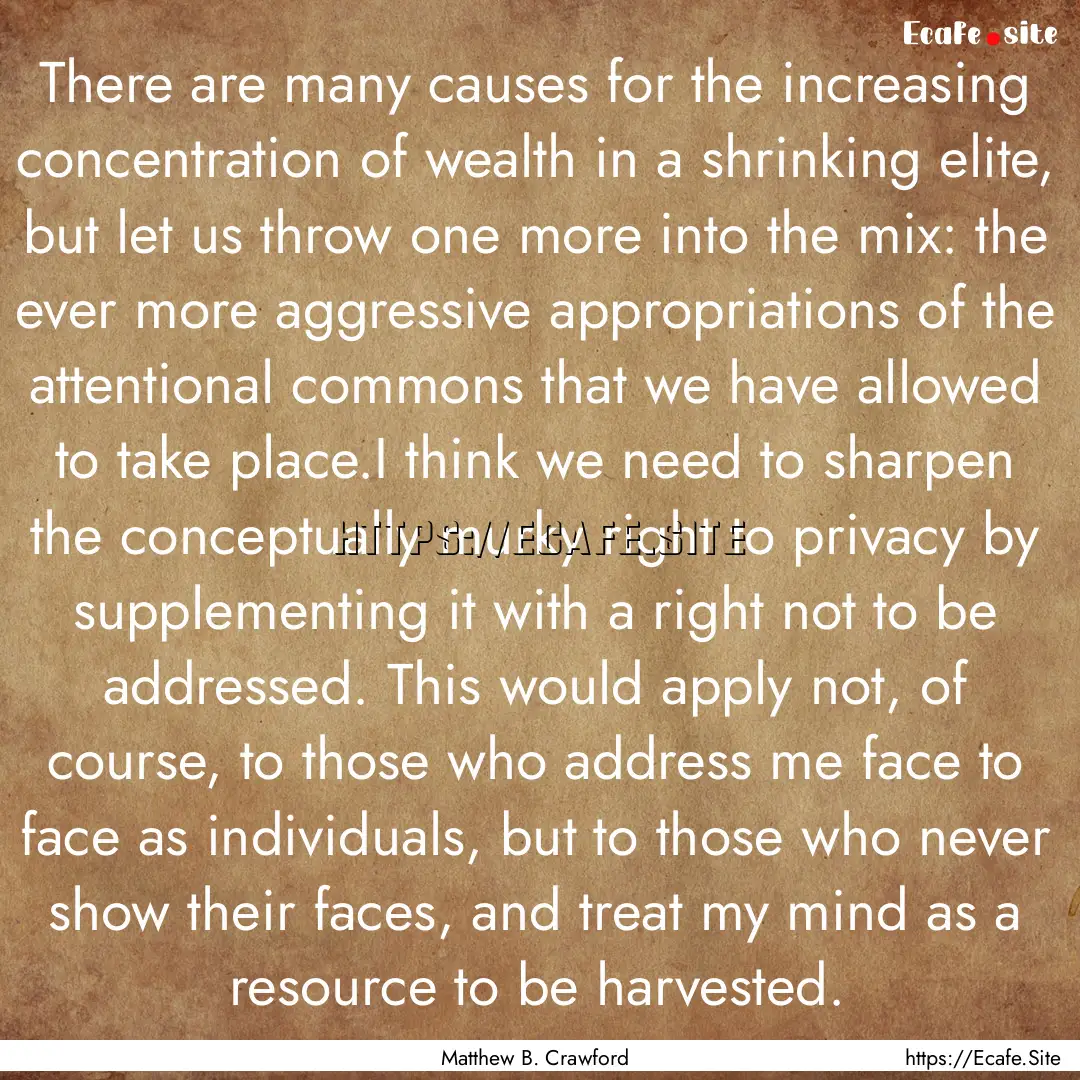 There are many causes for the increasing.... : Quote by Matthew B. Crawford