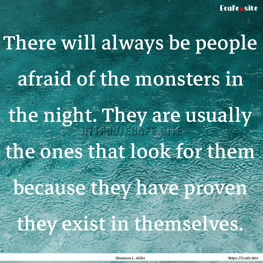 There will always be people afraid of the.... : Quote by Shannon L. Alder