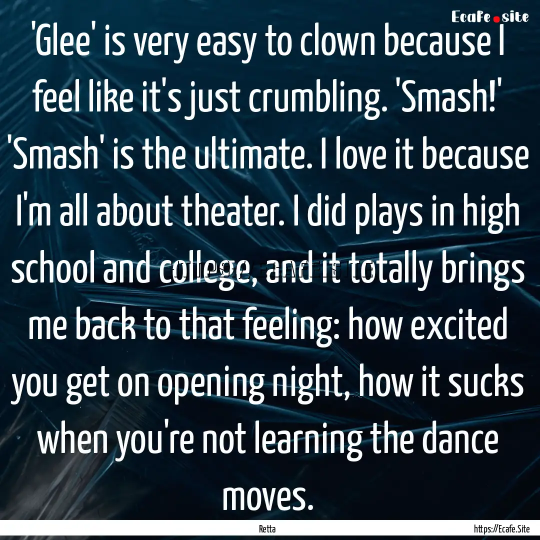 'Glee' is very easy to clown because I feel.... : Quote by Retta