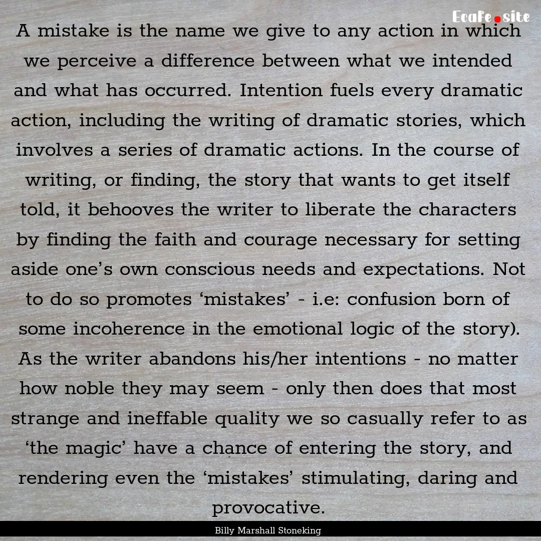 A mistake is the name we give to any action.... : Quote by Billy Marshall Stoneking