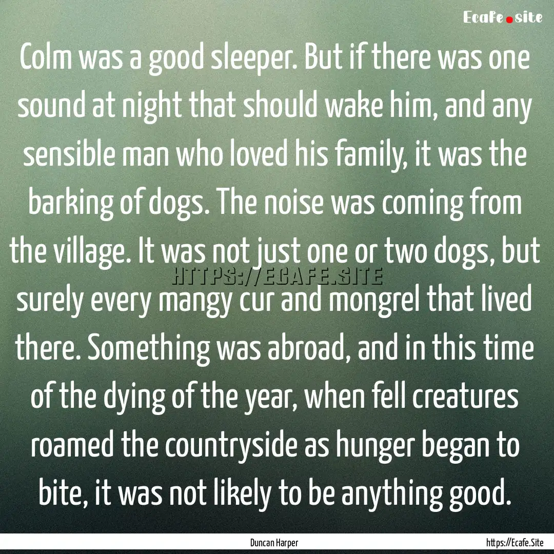 Colm was a good sleeper. But if there was.... : Quote by Duncan Harper